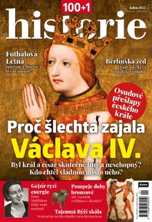 100+1 historie 1/2023 - Proč šlechta zajala Václava IV.