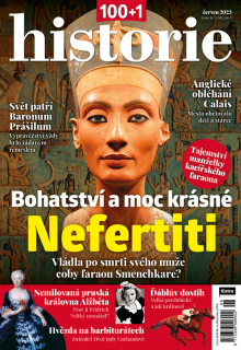 100+1 historie 6/2023 - Bohatství a moc krásné Nefertiti