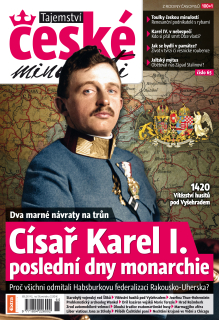 Tajemství české minulosti 11/2017 (65) - Císař Karel I. - poslední dny monarchie